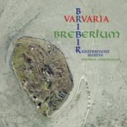 Varvaria / Breberium / Bribir: razotkrivanje slojeva
